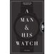 A Man and His Watch