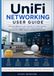 UniFi Networking User Guide: A Practical Manual to Learn LAN, Wi-Fi 7, VLAN, Security, Routing, Diagnostics and Troubleshooting for Prosumers, SMB IT Admins and Multi-Site Engineers
