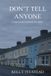 Don't Independently Published Don't Tell Anyone Paperback