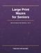 Large Print Mazes for Seniors Vol. 3: 50 Fun and Challenging Mazes with Solutions | Easy to Read Puzzles for Brain Exercise and Relaxation