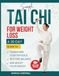Simple Tai Chi for Weight Loss: A 30-Day Guide To Transform Your Physique, Burn Fat, Restore Balance, & Boost Your Energy with Low-Impact Exercises