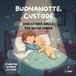 Buonanotte, Custode: Favole Della Buonanotte 0-3 Anni: Storie della Buonanotte per Bambini e Neonati per un Sonno Sereno | Racconti Dolci per ... Dormire | Libro per superare paura del buio