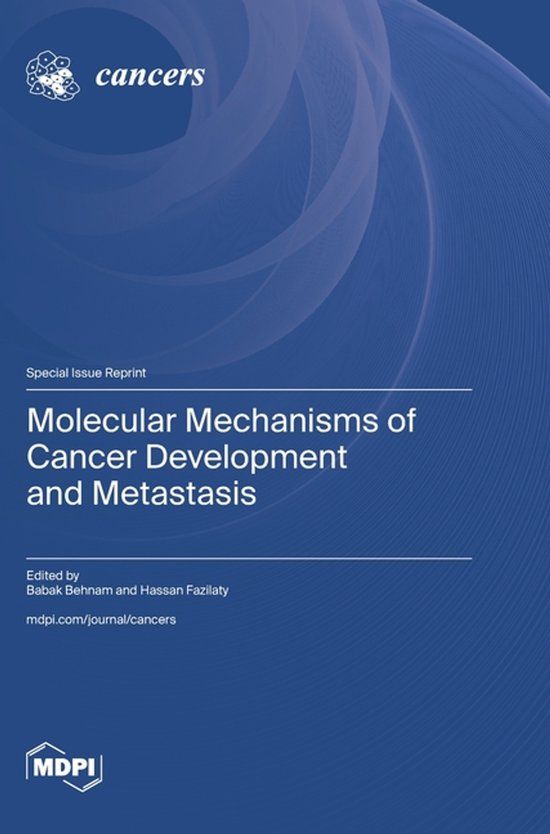 Molecular Mdpi Ag Molecular Mechanisms of Cancer Development and Metastasis Hardcover