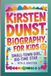 Kirsten Dunst biography for kids (5-11 years).: Small-Town Girl, Big-Time Star.