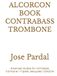 ALCORCON BOOK CONTRABASS TROMBONE: Advanced studies for contrabass trombone / Triplets ,Sextuples/ LONDON