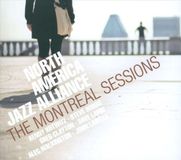 Sonic Rendezvous North America Jazz Alliance The Montreal Sessions