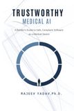 Trustworthy Medical AI: A Builder's Guide to Safe, Compliant Software as a Medical Device Paperback