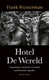 Hotel Bol Hotel De Wereld: ‘Wageningen, Suriname’ en andere postkoloniale tragedies