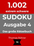 1.002er Sudoku extrem schwer: Das große Rätselbuch für Profis - Ausgabe 4