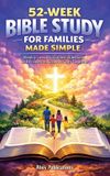 52-Week Ahoy Publications 52-Week Bible Study for Families Made Simple