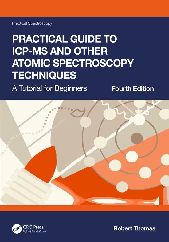Practical Libri GmbH Practical Spectroscopy- Practical Guide to ICP-MS and Other Atomic Spectroscopy Techniques