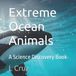 Extreme Independently Published Extreme Ocean Animals: A Science Discovery Book: 3 Paperback