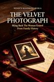 THE VELVET PHOTOGRAP: WENDY'S WANDERING: BOOK 6