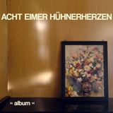 Album Acht Eimer Hühnerherzen Acht Eimer Hühnerherzen - Album (LP)