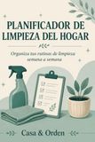 Planificador de Limpieza del Hogar: Organiza tus rutinas de limpieza semana a semana