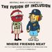 Meatball Man and Hoagie Boy The Fusion of Inclusion - Where Friends Meat