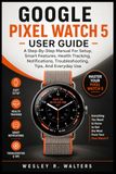 Google Pixel Watch 5 User Guide