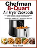 Chefman 8-Quart Air Fryer Cookbook