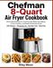 Chefman 8-Quart Air Fryer Cookbook