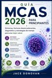 Guía MCAS Guía 2026 para principiantes: Síntomas, factores desencadenantes, diagnóstico y estrategias de manejo para una mejor salud.