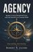 AGENCY: Reclaim Control, Rebuild Self-Trust, and Lead Yourself in an Unsteady World. Stop waiting, start steering.