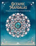 OCEANIC MANDALAS: A Coastal Journal for Notes, Dreams & Coloring