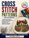 Cross Libri GmbH Cross Stitch Patterns for Beginners: A Friendly Collection of 25 Easy Counted Needlework Designs on Aida Fabric with Step-by-Step Embroidery Techniques and Motifs for Adults