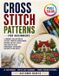 Cross Libri GmbH Cross Stitch Patterns for Beginners: A Friendly Collection of 25 Easy Counted Needlework Designs on Aida Fabric with Step-by-Step Embroidery Techniques and Motifs for Adults