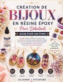 LA FABRICATION DE BIJOUX EN RÉSINE ÉPOXY POUR DÉBUTANTS