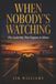 When No One Is Watching: The Leadership That Happens in Silence