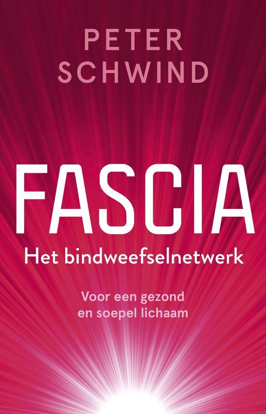 Fascia: Ankhhermes Fascia: het bindweefselnetwerk : voor een gezond en soepel lichaam