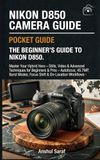 Nikon D850 Camera Pocket Guide