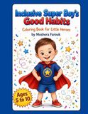 Inclusive Super Boy's Good Habits: Coloring Book for Little Heroes Ages 5-10