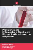 Prevalência Edicoes Nosso Conhecimento Prevalência de Entamoeba e Giardia em Khyber Pakhtunkhwa, no Paquistão Paperback