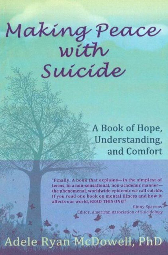 White Flowers Press Making Peace with Suicide: A Book of Hope, Understanding, and Comfort