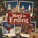 Mord in Erding: Der Krimi-Adventskalender in 24 Akten