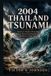 2004 Independently Published 2004 Thailand Tsunami: Survivor Stories from the Indian Ocean Earthquake and the Race to Stay Alive Paperback