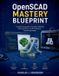 OpenSCAD Learning Express OpenSCAD Mastery Blueprint Paperback