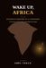 Wake Up, Africa: Ethiopia’s Warning to a Continent — A True Story of War, Debt, and Families Torn Apart
