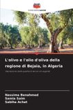 L'olivo Libri GmbH L'olivo e l'olio d'oliva della regione di Bejaia, in Algeria