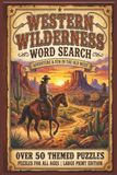 Western Wilderness Word Search: Word Searches with Easy to Read Print about Western, Cowboy, Horse riding , and more | 6x9 inches, 110 pages | 50+ Puzzles … Gift for Vacations, Holidays, and Downtimes