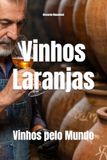 Vinhos Laranjas Vinhos pelo Mundo