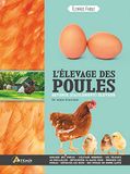 L'élevage des poules: Devenir (facilement) éleveur