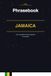 Jamaica Jamaica Phrasebook: Your Complete Travel Companion for Jamaica