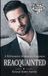 Reacquainted: A Steamy Billionaire Romantic Suspense