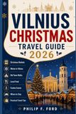VILNIUS CHRISTMAS TRAVEL GUIDE 2026
