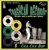Sonic Rendezvous Trash Can Records Various Artists (Trash Can Records 05) - Trashcan Records Volume 5 - Cha Cha Bop (10" LP)