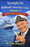 Spotlight Holland America Line Spotlight on Holland America Line Volume 2 Paperback