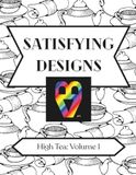 Satisfying Designs High Tea: Volume 1