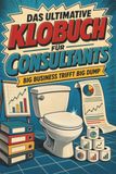 Das tiptop Das ultimative Klobuch für Consultants